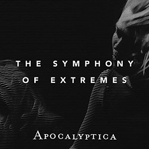 Apocalyptica : The Symphony of Extremes